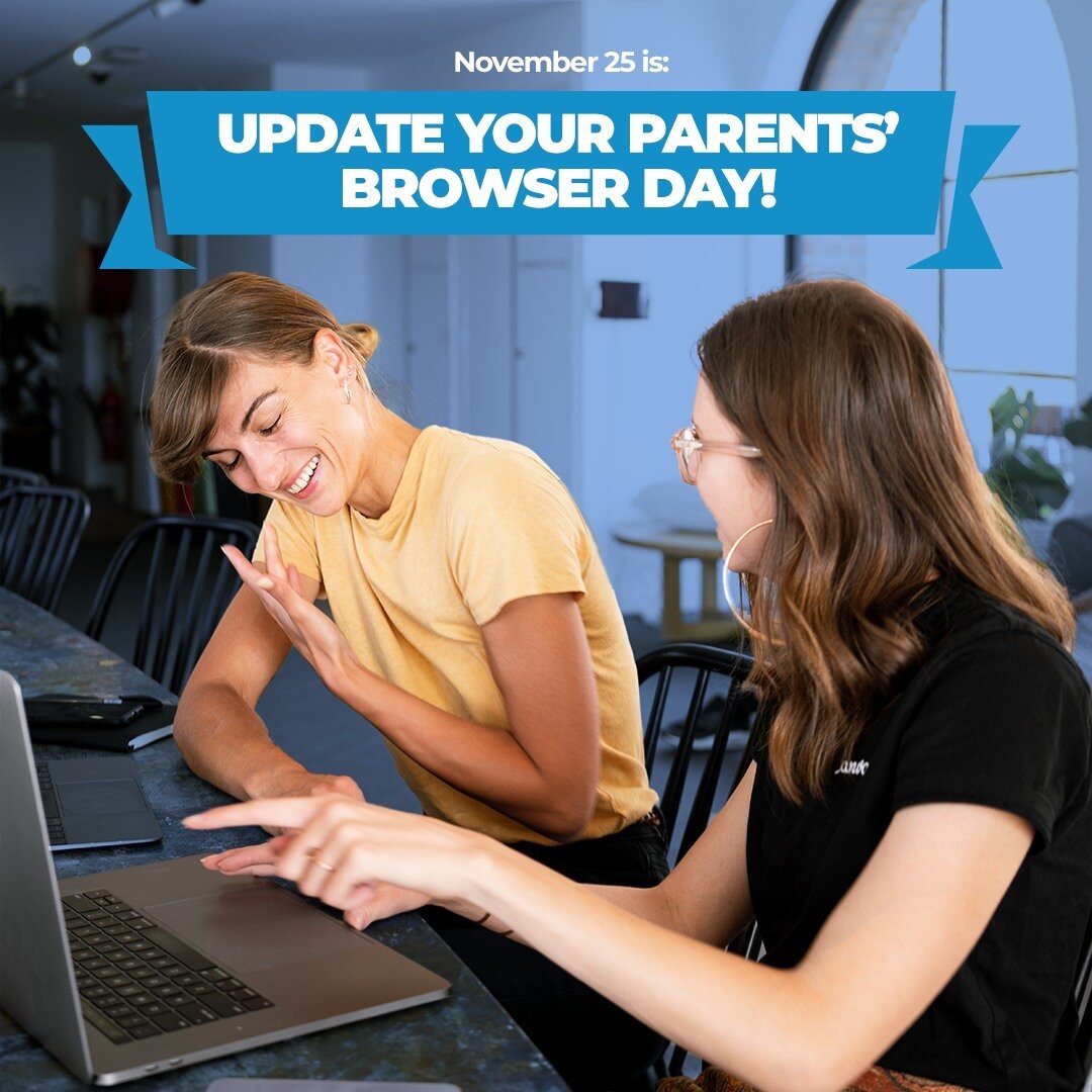 On this day, we encourage everyone to take a moment to update their parent's browser to the latest version. This simple act can help to ensure that their computer is safe from security threats and runs more smoothly.