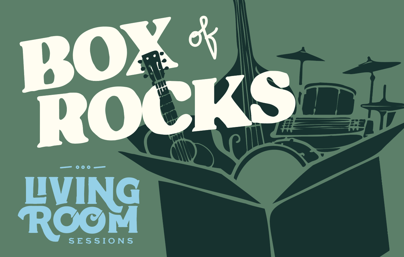 LIVING ROOM SESSIONS // Box of Rocks