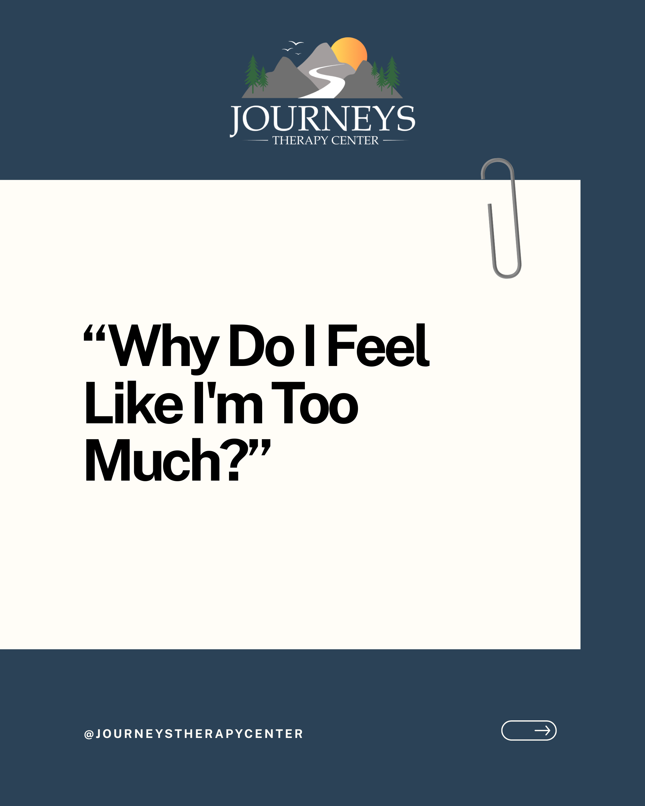 Why Do I Feel Like I'm "Too Much"?