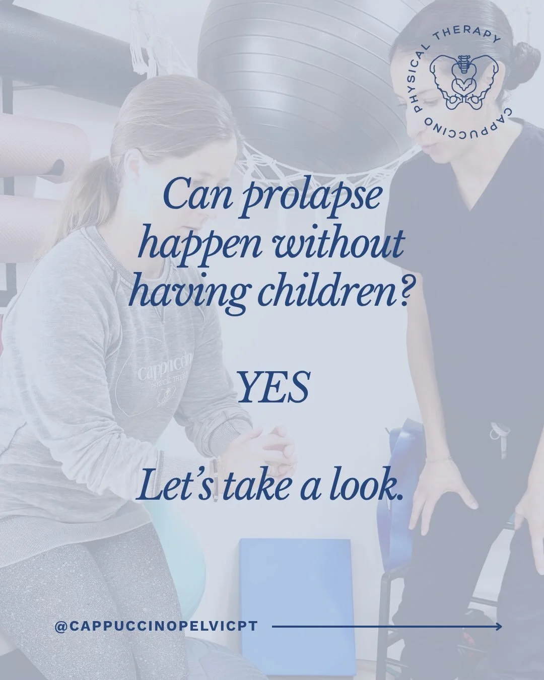 Prolapse can happen in the absence of childbirth. Pelvic floor physical therapy can help. If you&rsquo;re dealing with prolapse symptoms, give us a call today!
