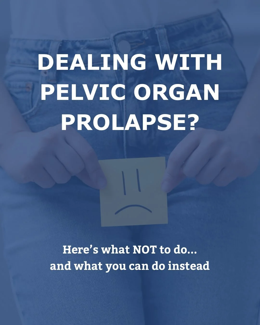 Dealing with Pelvic Organ Prolapse? 

Here are three of our favorite tips. 

1. Don&rsquo;t strain to have a BM. Use a squatty potty.
2. Don&rsquo;t hold your breath. Breathe when lifting anything heavy-including children and car seats! 
3. Don&rsquo