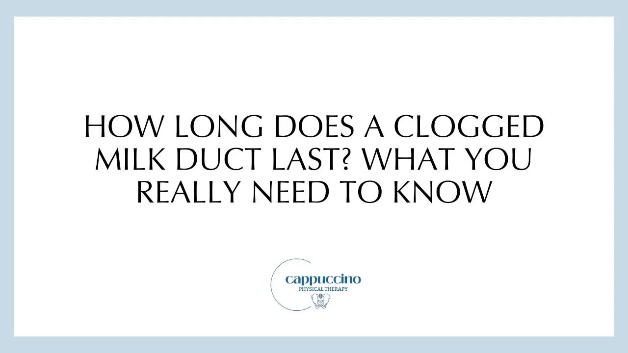 How Long Does a Clogged Milk Duct Last? What You Really Need to Know