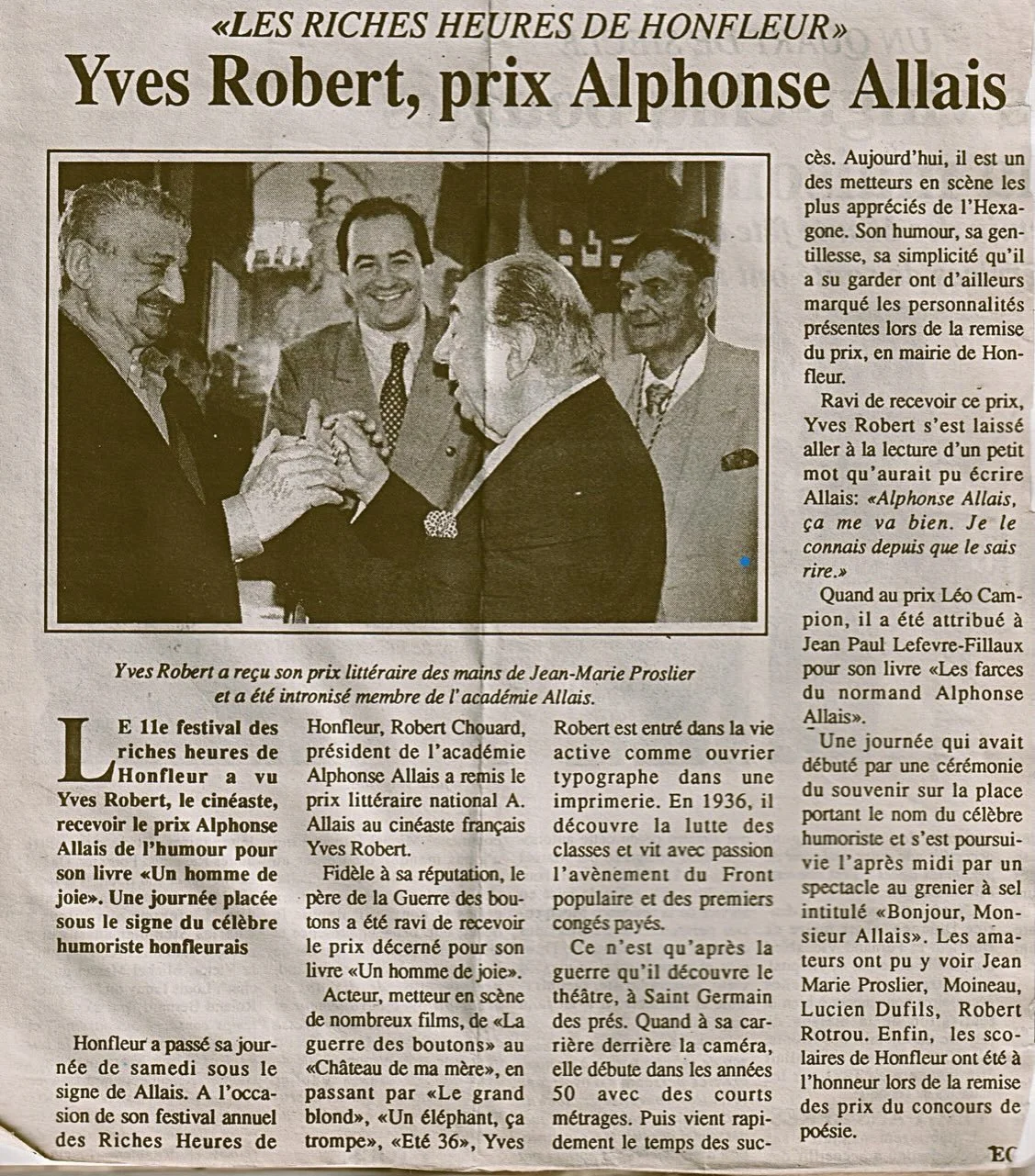 Un peu d&rsquo;archive, avant le prochain rendez-vous &agrave; Honfleur pour nos prochaines intronisations &agrave; l&rsquo;Acad&eacute;mie. 

En 1993, Yves Robert recevait &agrave; Honfleur le Prix Alphonse Allais lors des Riches Heures de Honfleur,