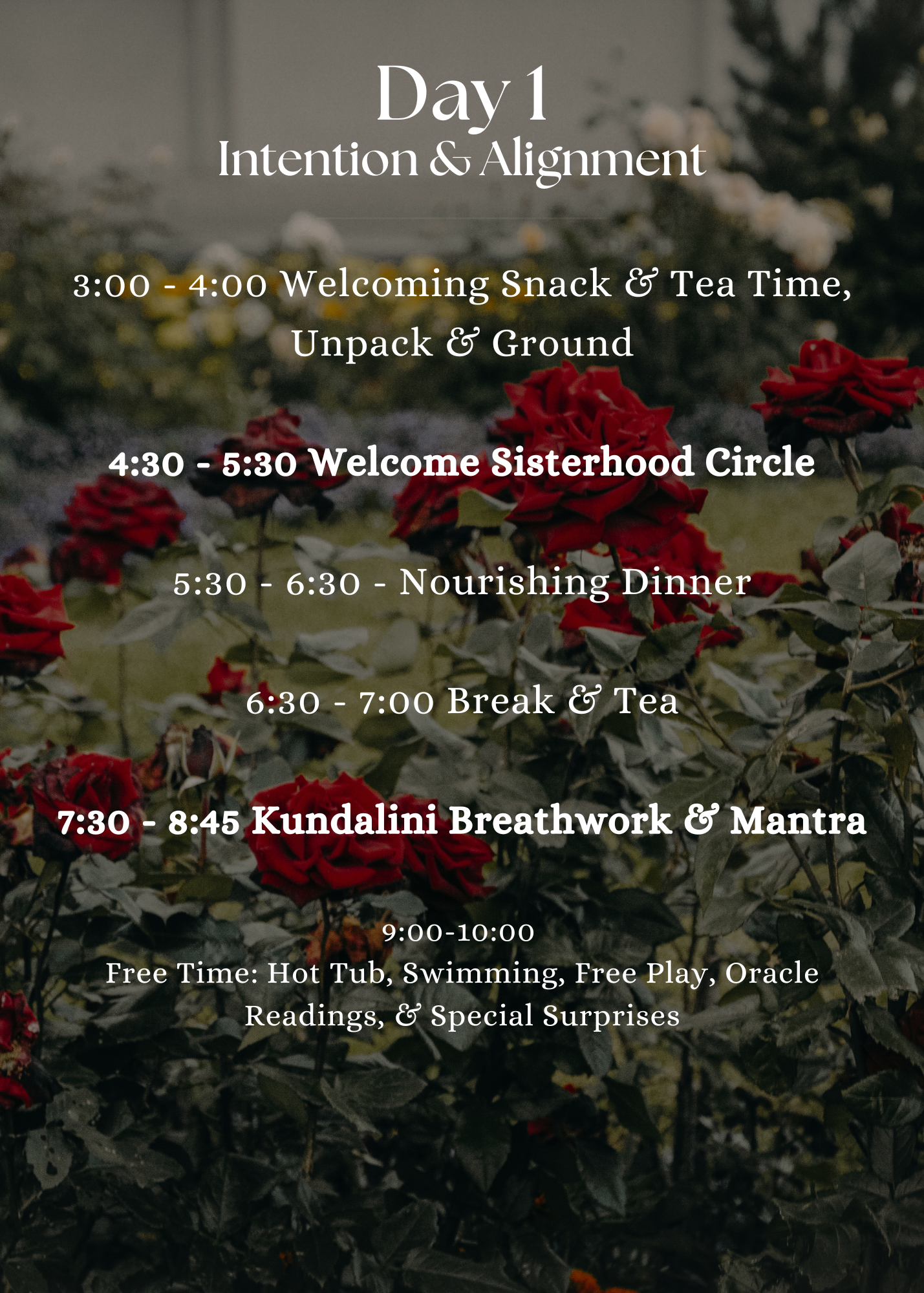 Schedule of Day 1 activities on a floral background with red roses, including Welcome Snack & Tea Time, Sisterhood Circle, Nourishing Dinner, Break & Tea, and Kundalini Breathwork & Mantra, followed by free time with amenities.