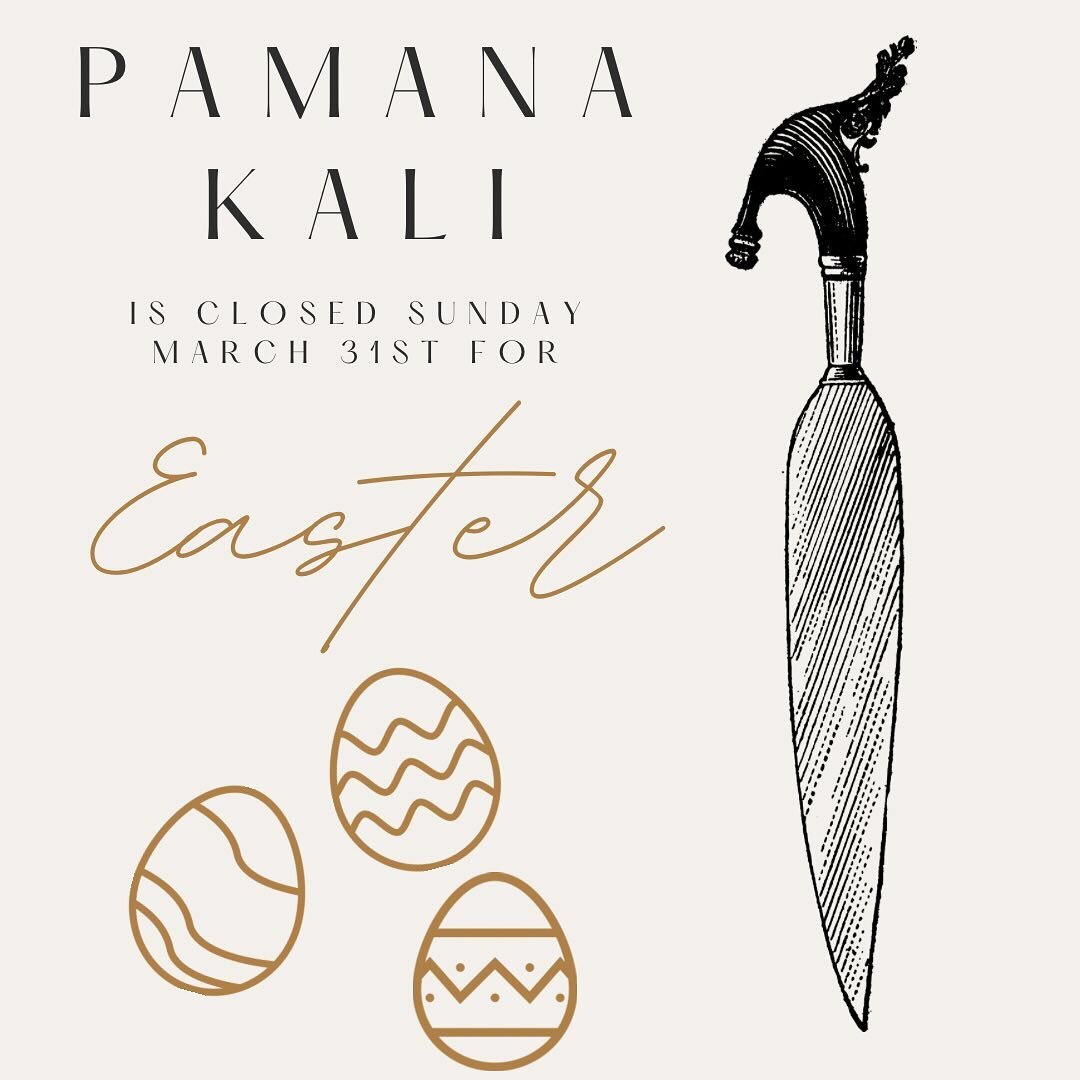 Pamana Kali is closed Sunday March 31st in observance of the Easter Holiday.