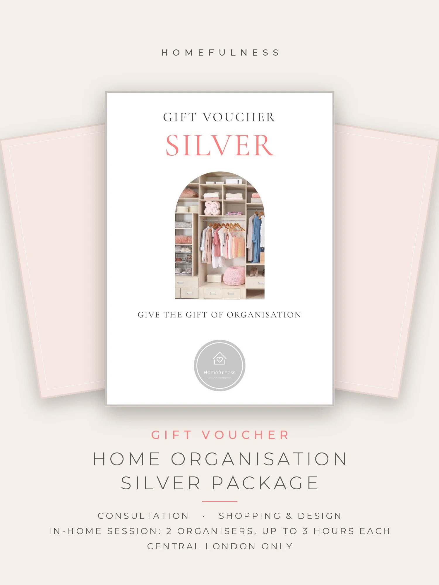 Homefulness Silver gift voucher for home organisation in Central London: consultation, shopping and design, and an in-home session with 2 organisers