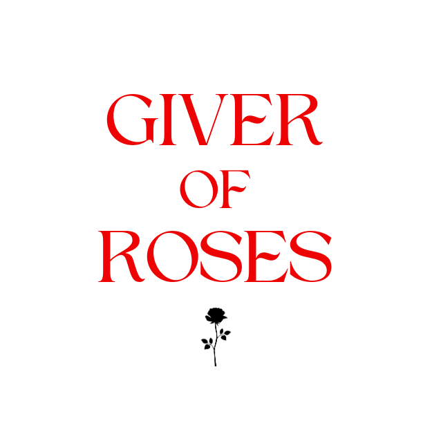 Giver of Roses