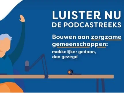 Bouwen aan zorgzame gemeenschappen - de podcastreeks