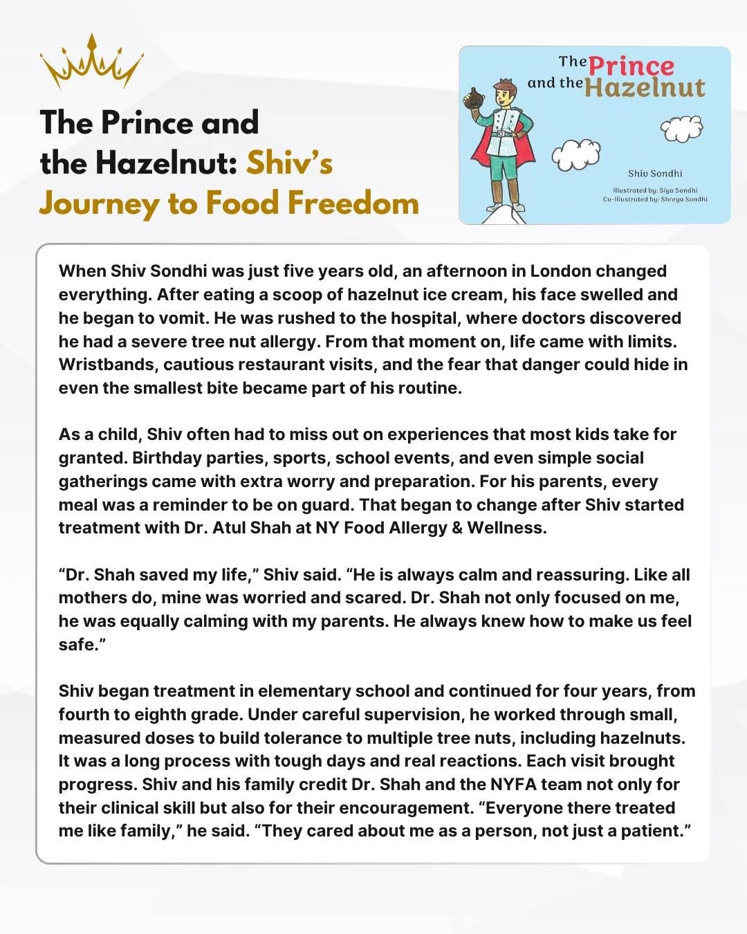 ✨ The Prince and the Hazelnut: Shiv&rsquo;s Journey to Food Freedom

🌰📖 What began as a frightening childhood allergy turned into an inspiring journey of courage and hope.

At just five years old, Shiv Sondhi experienced a severe reaction to hazeln