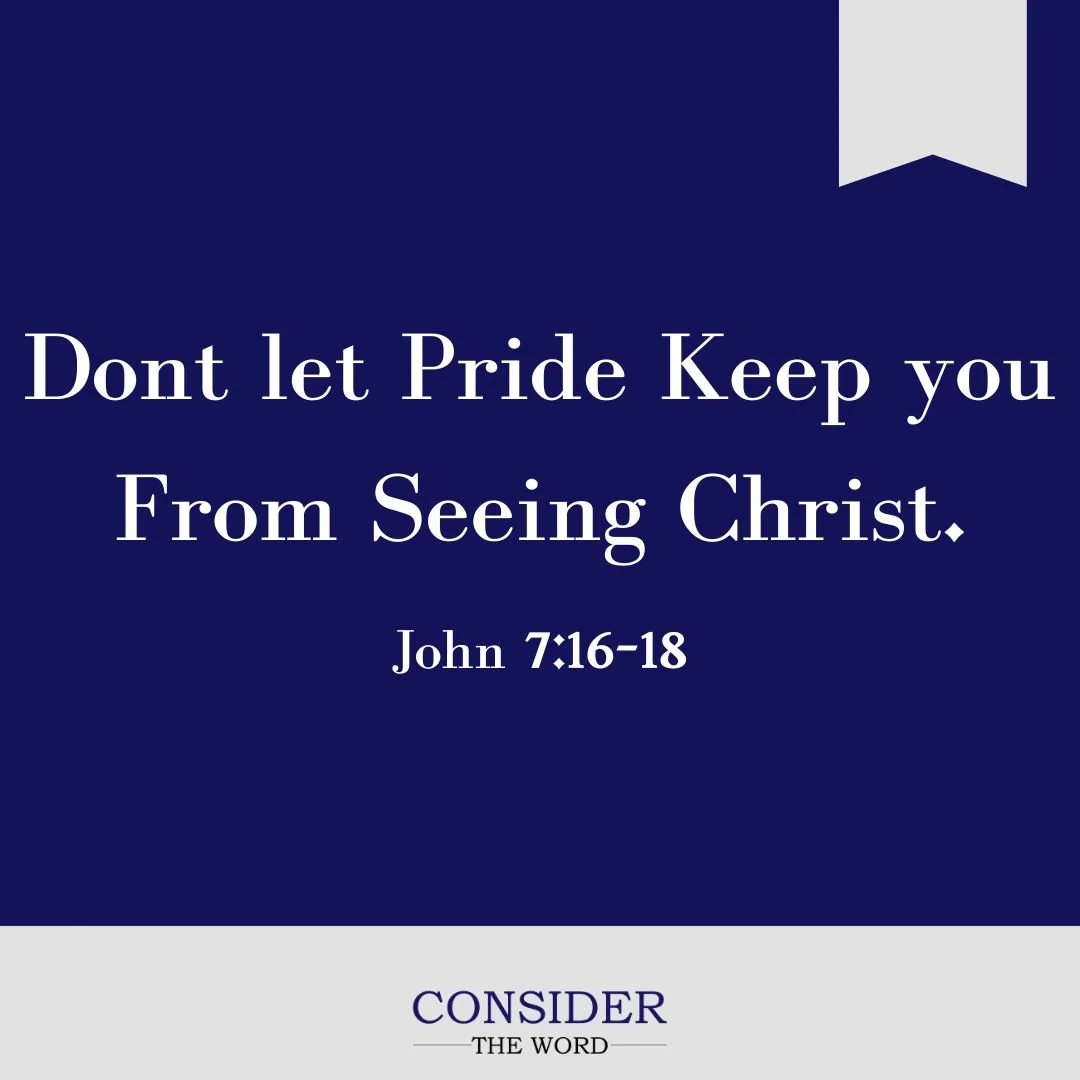 Don’t let Pride Keep you From Seeing Christ.
