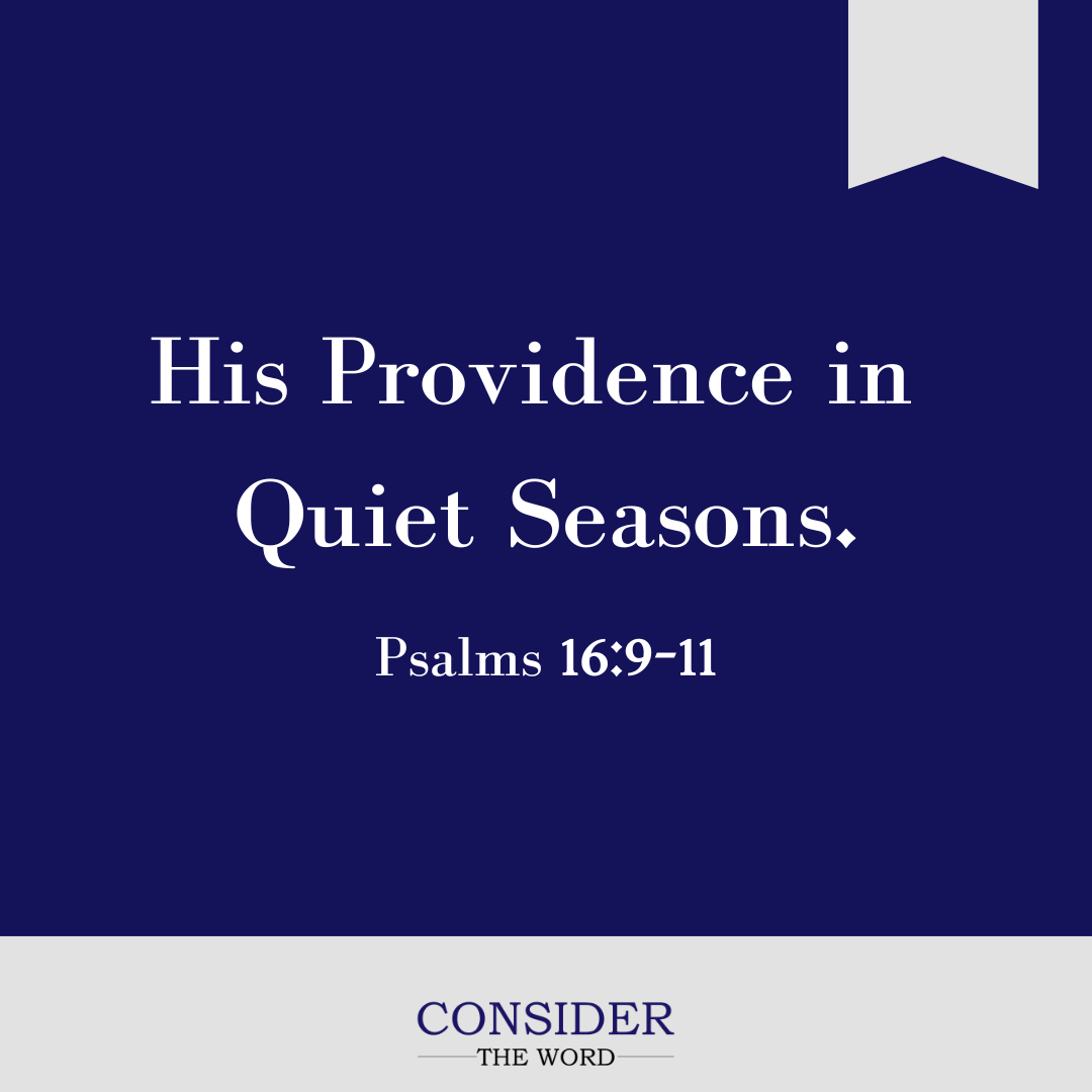 His Providence in Quiet Seasons.