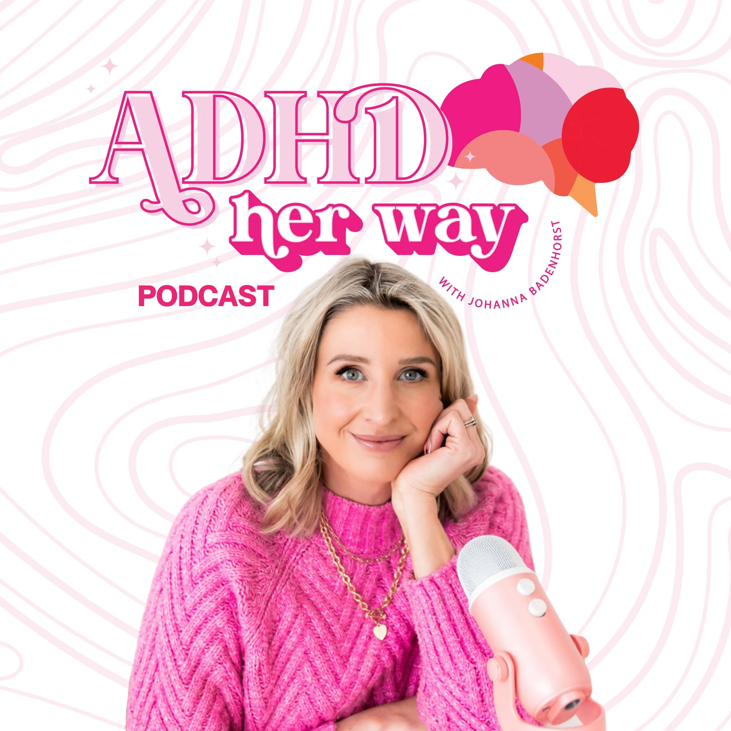 Cover art for a podcast titled 'ADHD her way with Johanna Badenhorst.' It features a woman with blonde hair, wearing a pink sweater and multiple gold necklaces, sitting with her hand resting on her chin in front of a pink patterned background. There is a pink microphone in front of her. The podcast title and host's name are in pink and purple text.