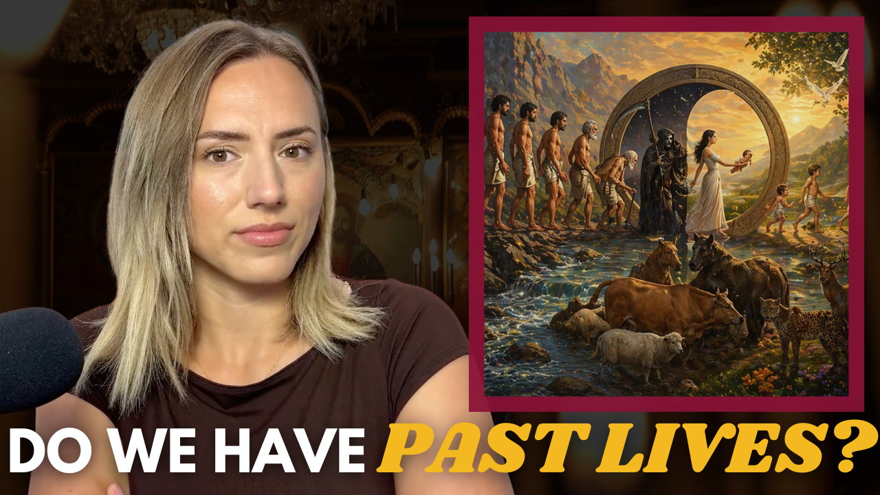 Orthodox Christian on Past Lives &amp; Reincarnation | Occult to Orthodoxy Series (Part 11) | Ep. 125