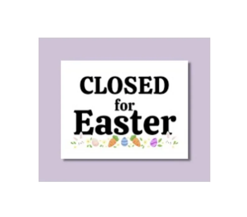 Closed Easter Sunday
