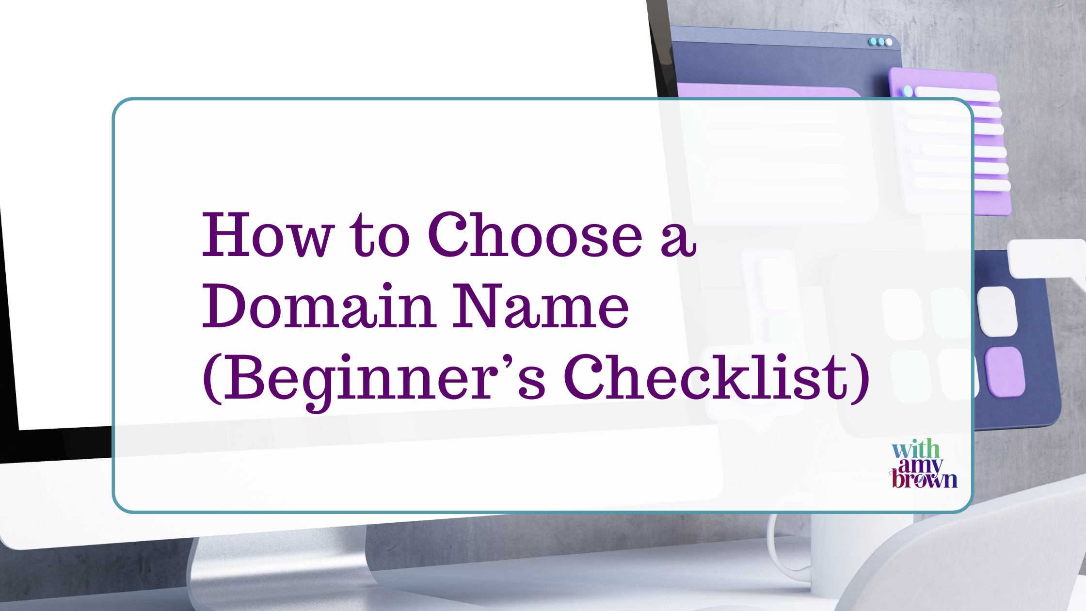 How to Choose a Domain Name (Beginner’s Checklist)