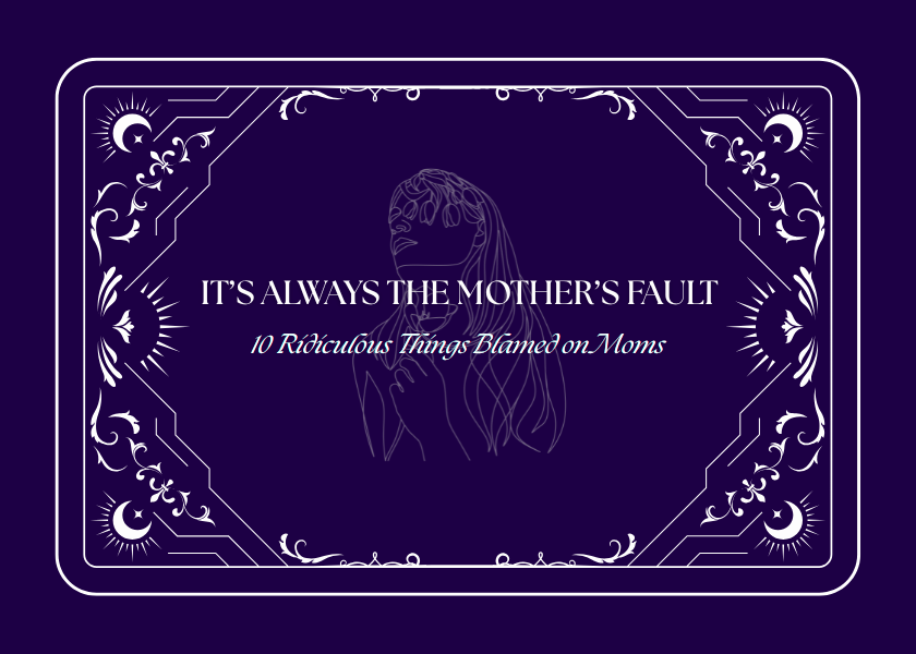 it's always the mother's fault