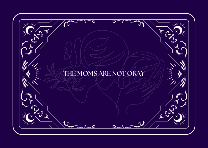 the moms are not okay