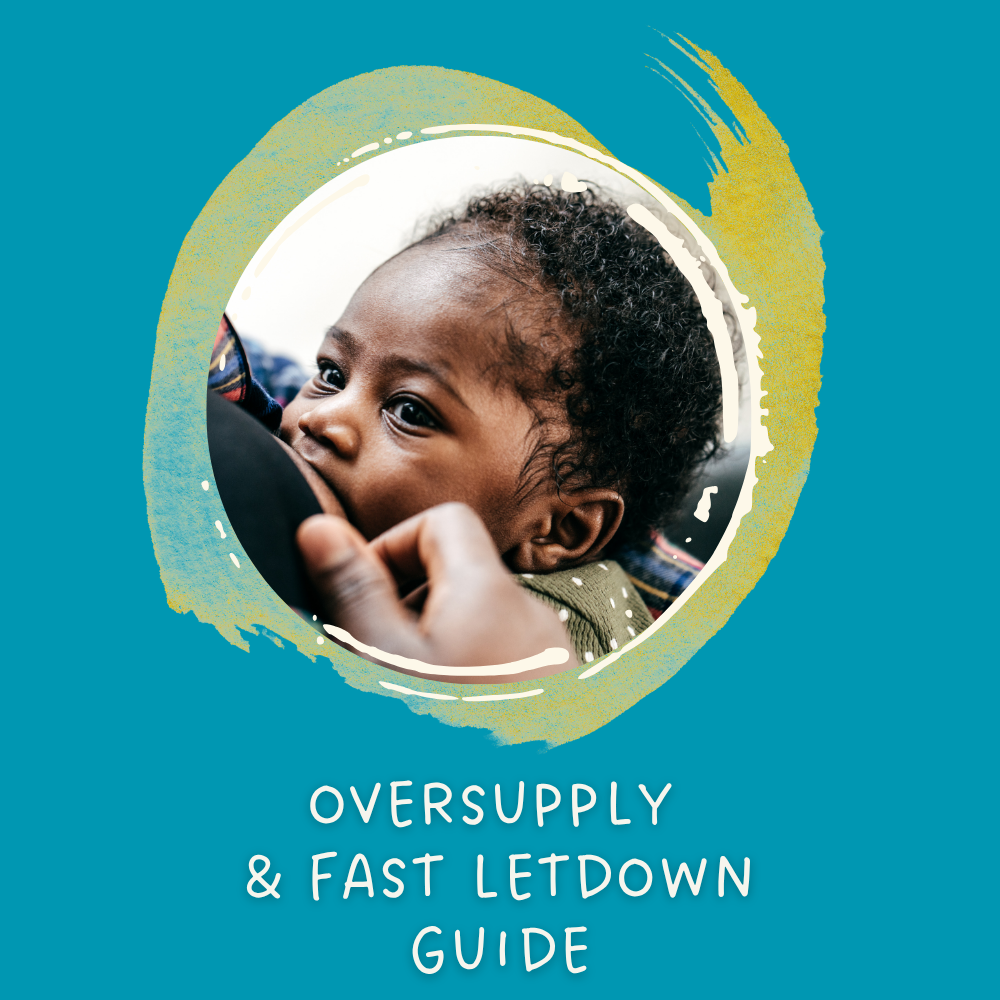 Oversupply and Fast Letdown Quick Guide