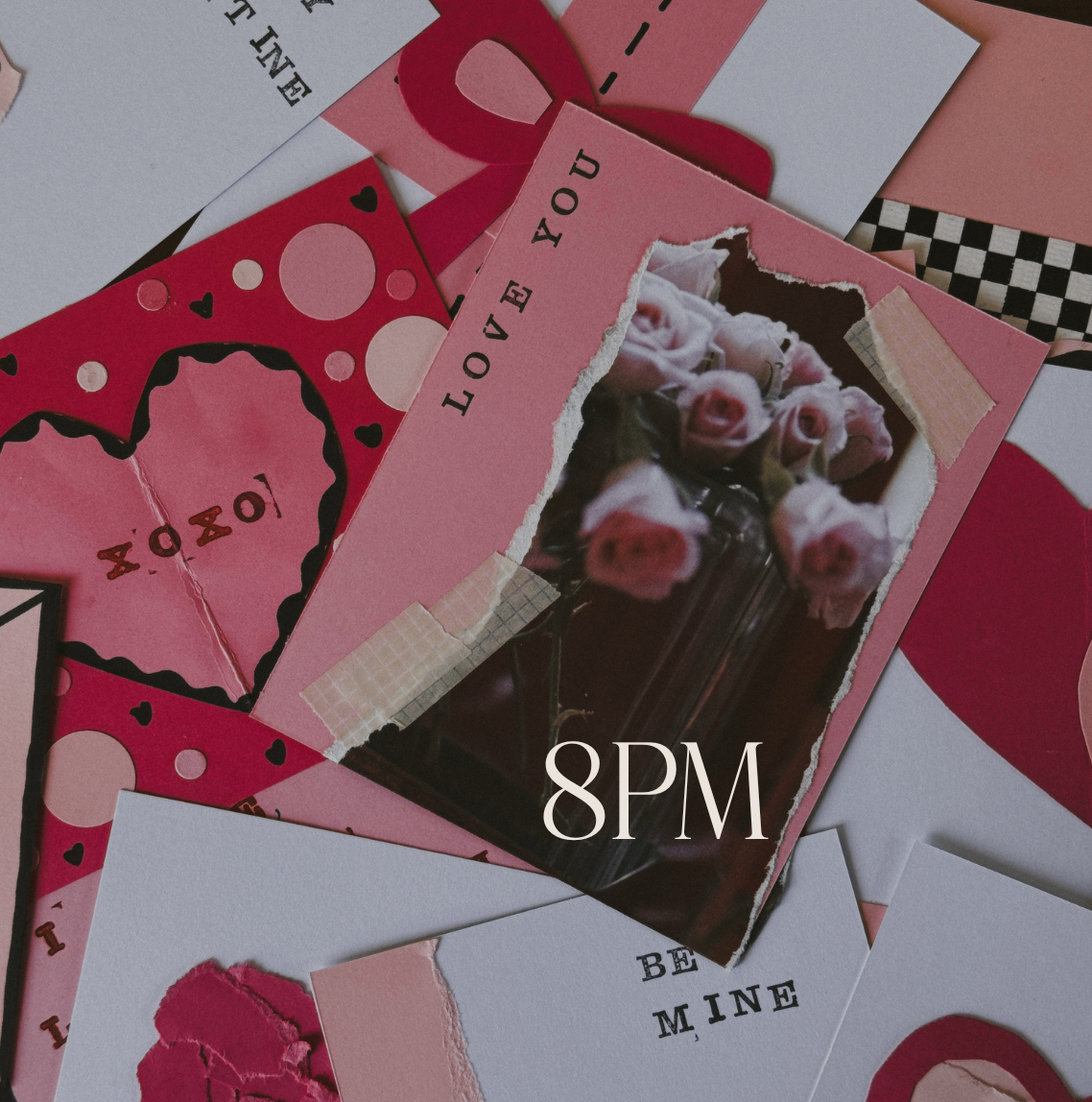 Valentine's Day 8:00PM