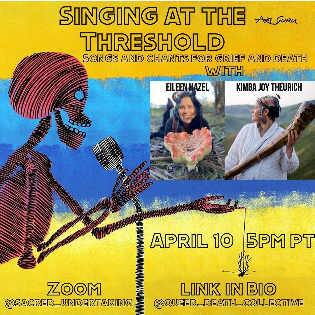 Singing at the Threshold- songs and chants for grief and death April 10, 5pm PT 
Zoom - link in bio

Join us for a witchy evening of song, chant and ritual. 
Song and vocalization have been used for millennia to support those in the process of crossi