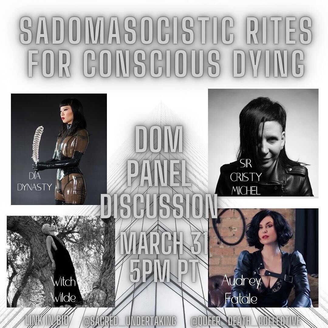 @sacred_undertaking 
Join our online discussion March 31, 2022 5pm PT/8pm ET in the next part of our series on S&amp;M as EOL.  Ecstatic pain, transformational rituals and supportive surrender are just a few of the gifts BDSM can offer conscious dyin