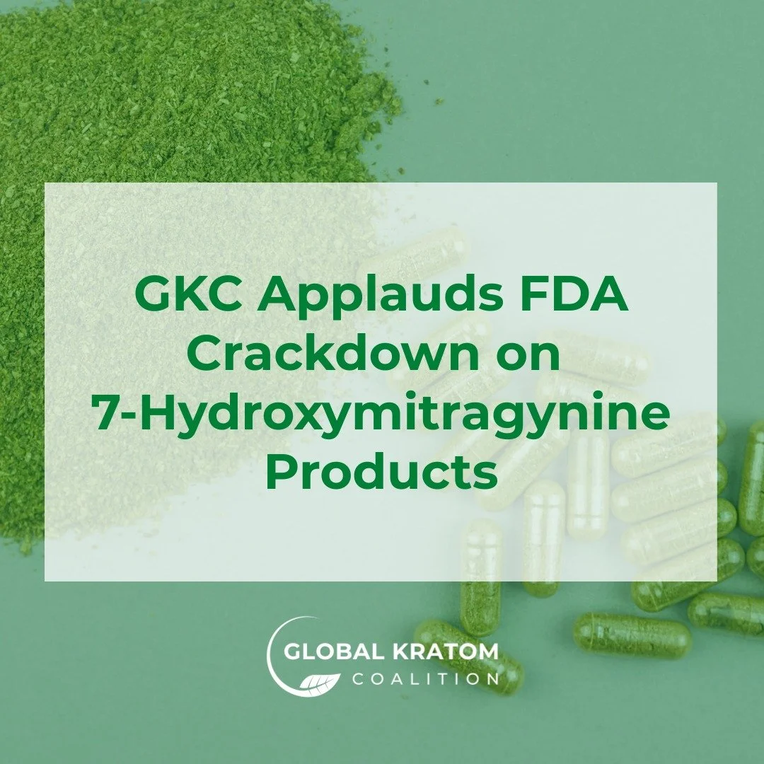 #ICYMI The GKC released a statement applauding the FDA crackdown on '7' products. This decisive action by the FDA draws a much-needed line between responsibly used, traditionally consumed kratom leaf and the synthetic or highly concentrated products,
