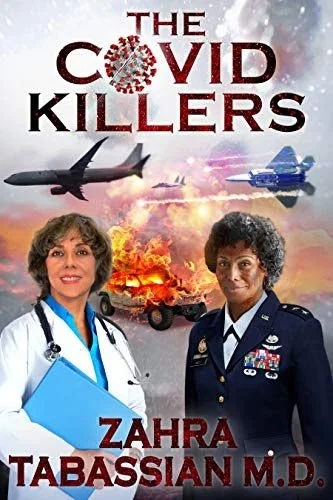 Book cover featuring two women, one in a doctor's coat and the other in a military uniform, with jets and an explosion in the background. Title: "The COVID Killers" by Zahra Tabassian, M.D.