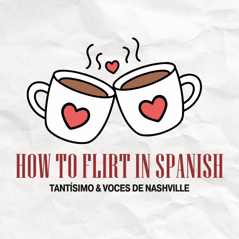 How to Flirt in Spanish