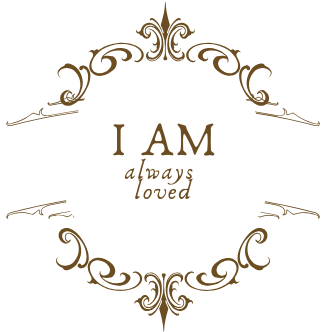 I AM always loved