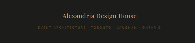 Alexandria Design House Event Architecture  Corporate Wedding Toronto Vaughan