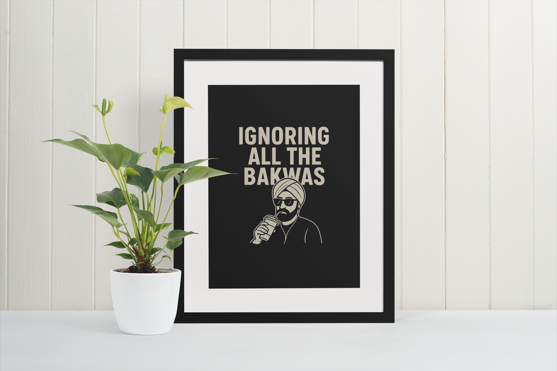 IGNORING ALL THE BAKWAS – Print