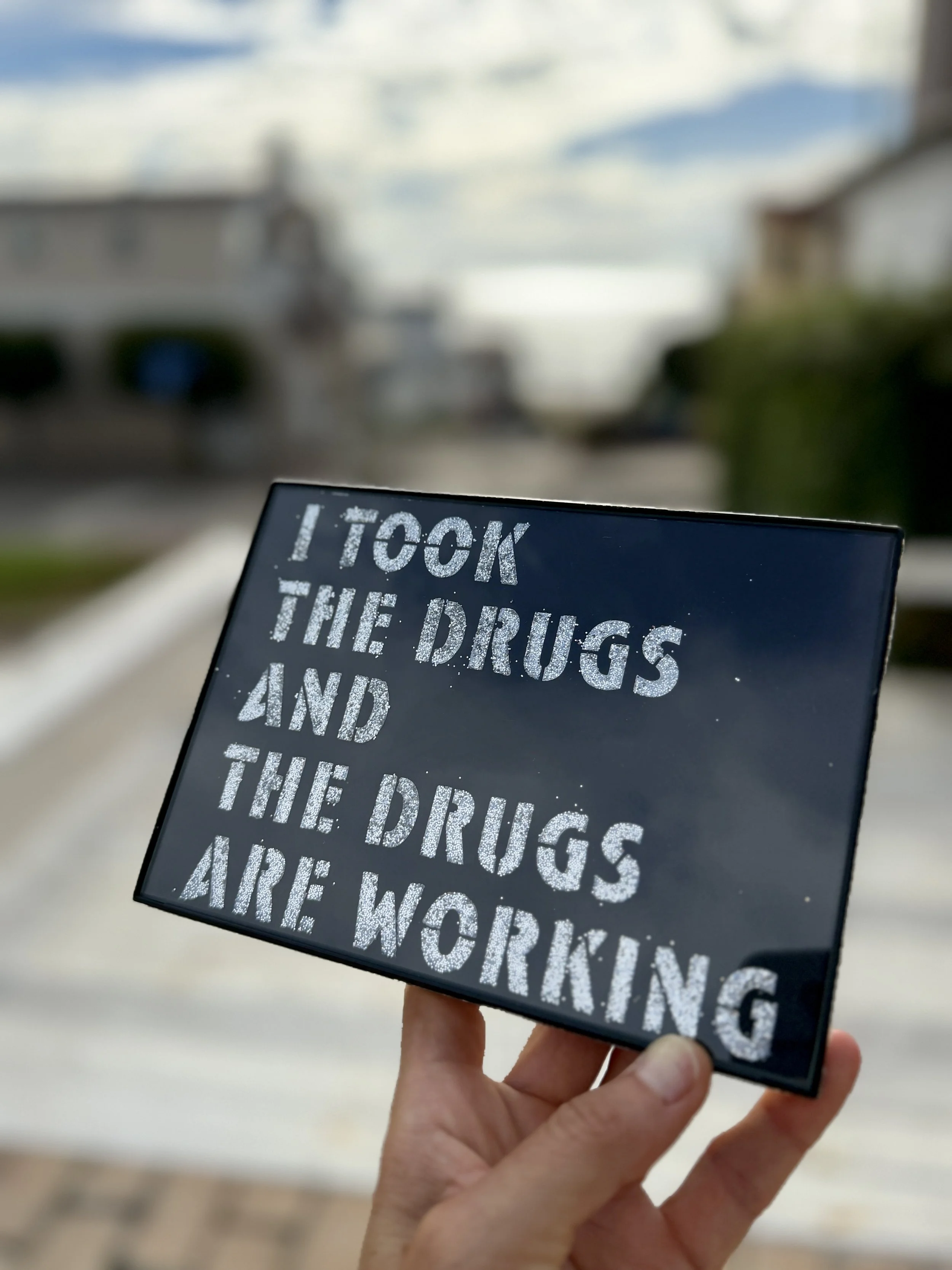 I took some drugs