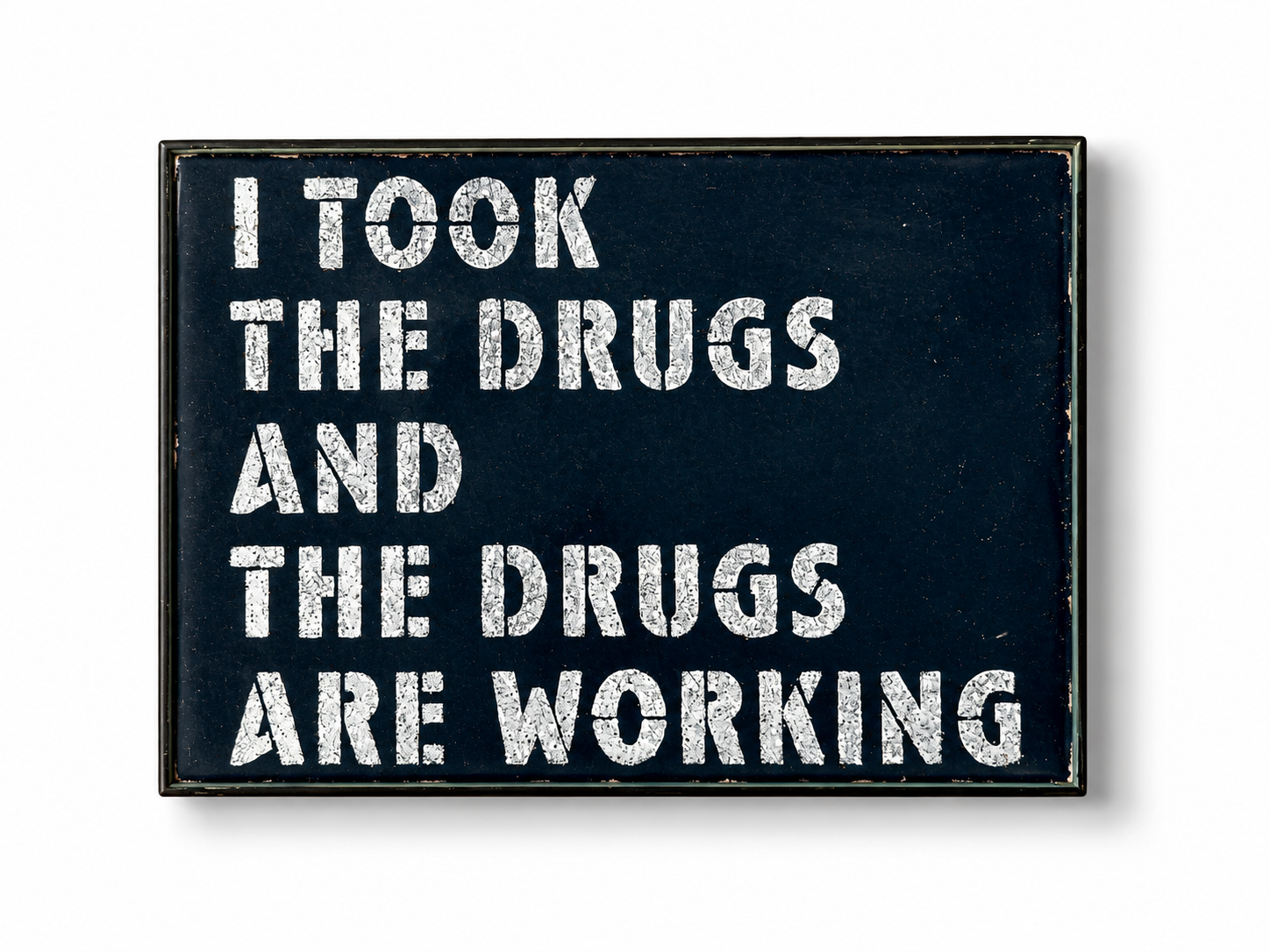 I took some drugs