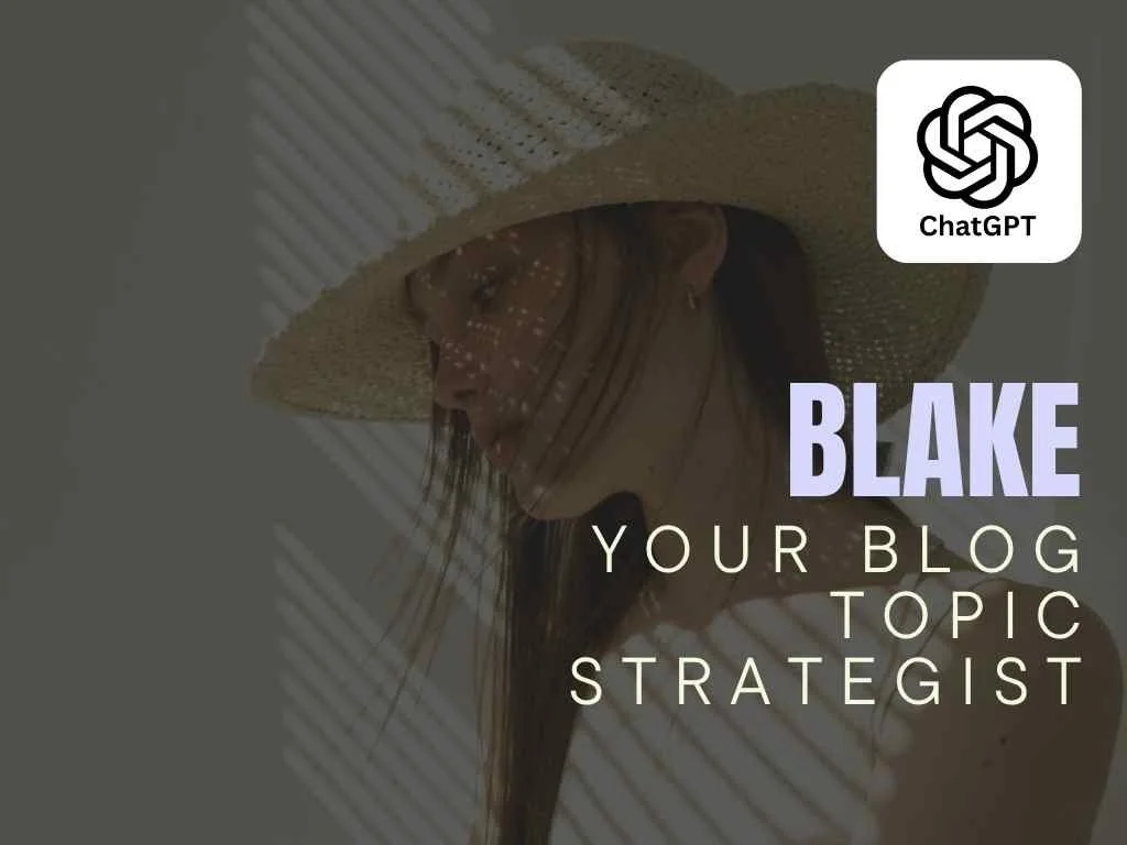 Blake - Your Blog Topic Strategist - ChatGPT