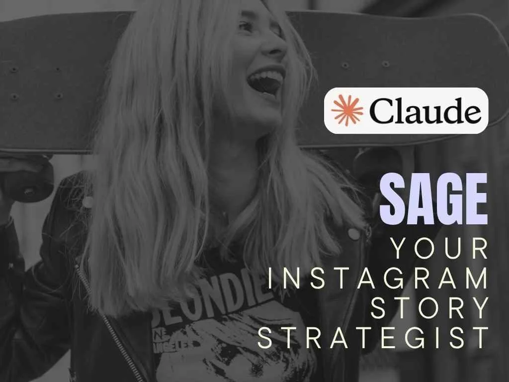 Sage - Your Instagram Story Strategist - Claude