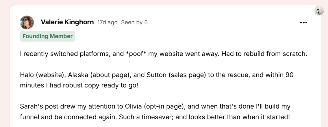 Testimonial screenshot from Valerie Kinghorn: "I recently switched platforms, and poof my website went away. Halo (website), Alaska (about page), and Sutton (sales page) to the rescue, and within 90 minutes I had robust copy ready to go!"