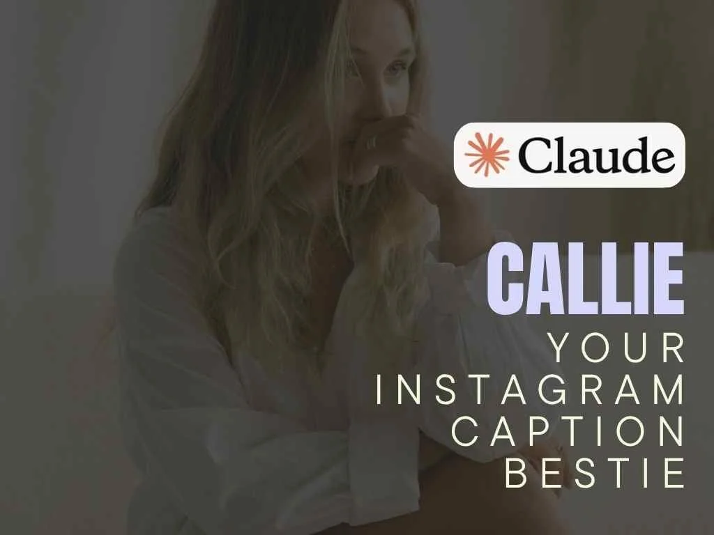 Callie - Your Instagram Caption Bestie - Claude
