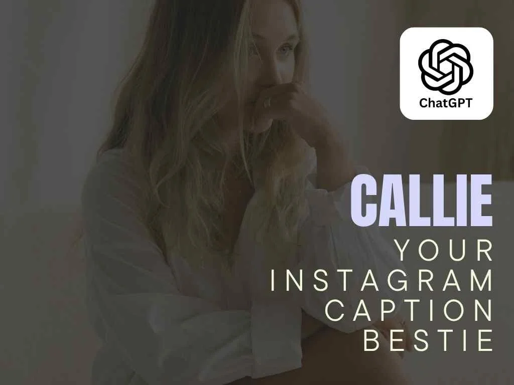 Callie - Your Instagram Caption Bestie - ChatGPT