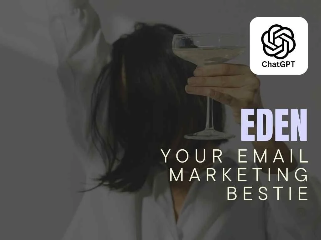 Eden - Your Email Marketing Bestie - ChatGPT