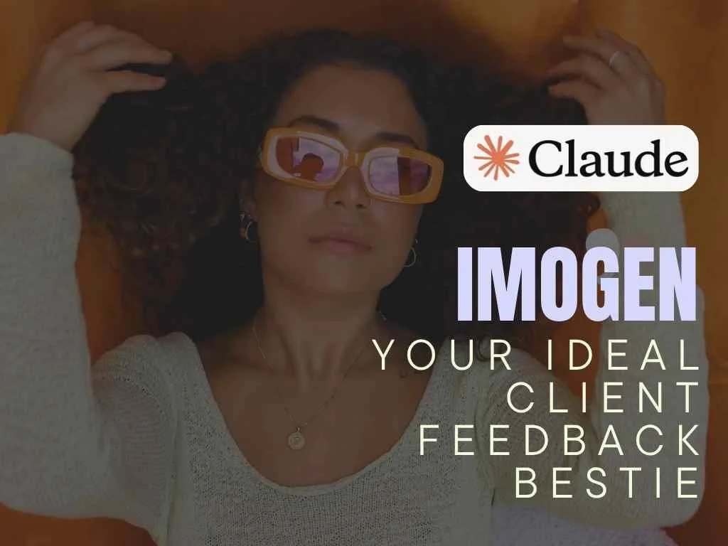 Imogen - Your Ideal Client Feedback Bestie - Claude