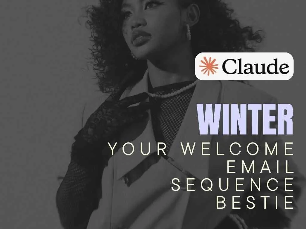 Winter - Your Welcome Email Sequence Bestie - Claude