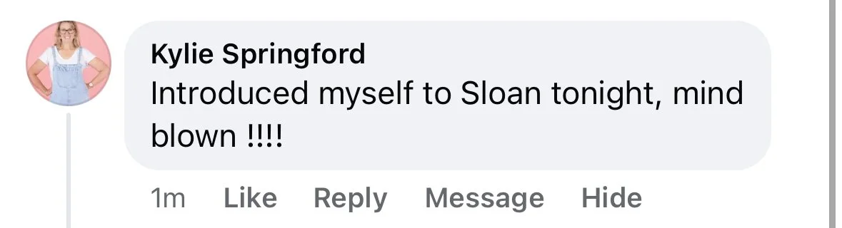 Instagram comment screenshot from Kylie Springford: "Introduced myself to Sloan tonight, mind blown !!!!"