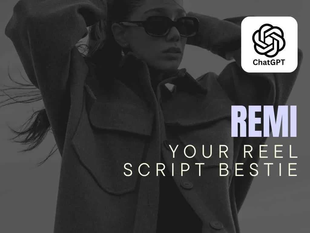 Remi - Your Reel Script Bestie - ChatGPT