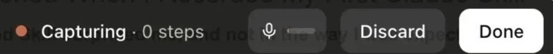 Claude's skill recording toolbar mid-capture: an orange dot beside "Capturing - 0 steps", a microphone button with a level meter, a Discard button and a white Done button.