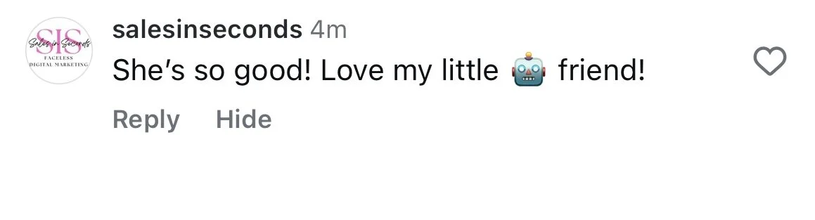 Instagram comment from salesinseconds reading 'She's so good! Love my little 🤖 friend!'
