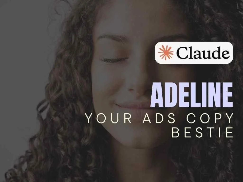 Adeline - Your Ads Copywriting Bestie - Claude