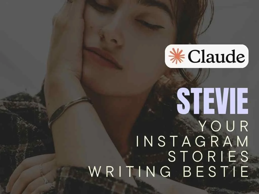Stevie - Your Instagram Stories Writing Bestie - Claude