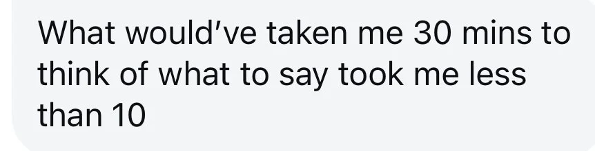 Testimonial: "What would've taken me 30 mins to think of what to say took me less than 10"