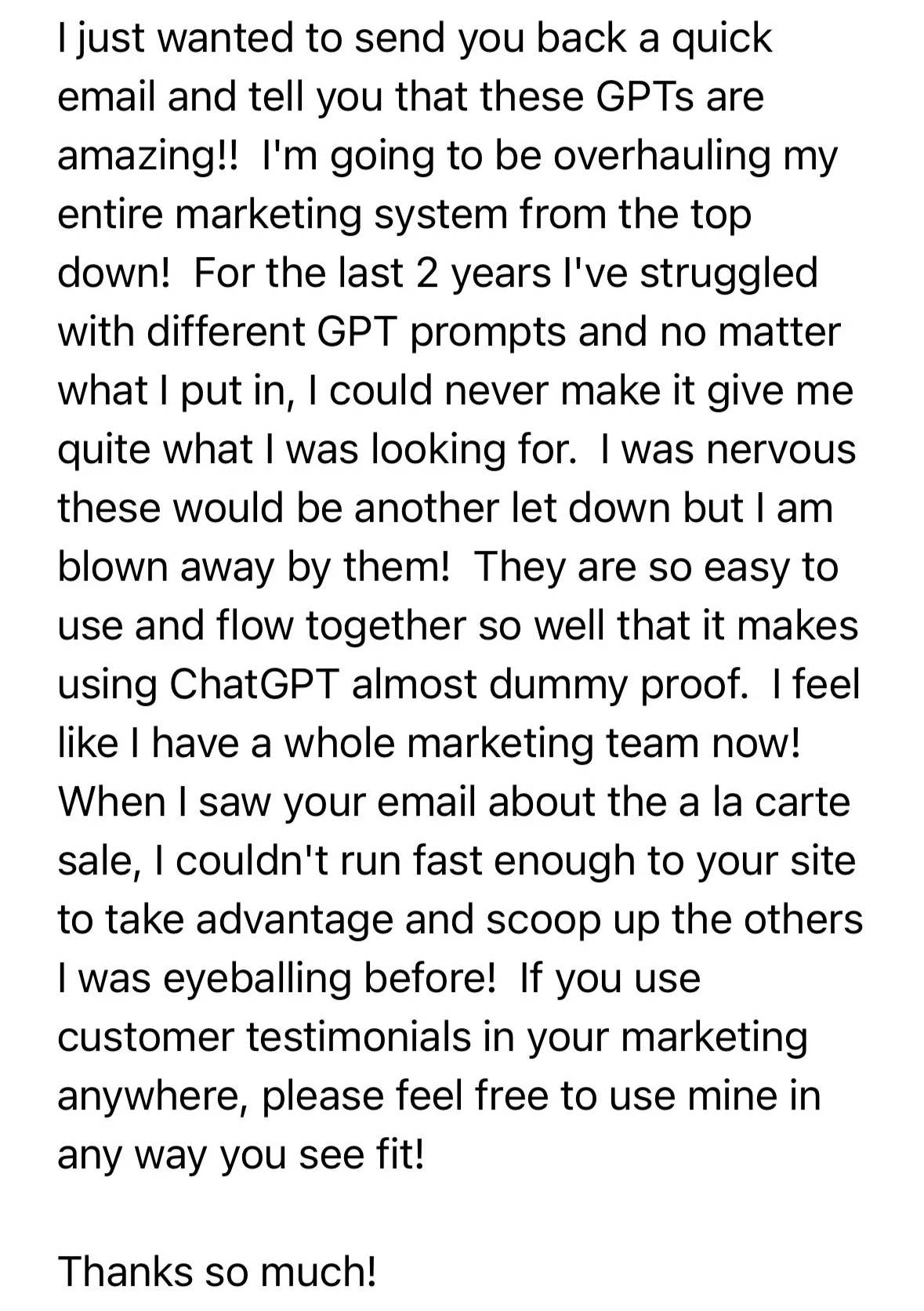 Testimonial email screenshot: "These GPTs are amazing!! I'm going to be overhauling my entire marketing system from the top down... They are so easy to use and flow together so well. I feel like I have a whole marketing team now!"