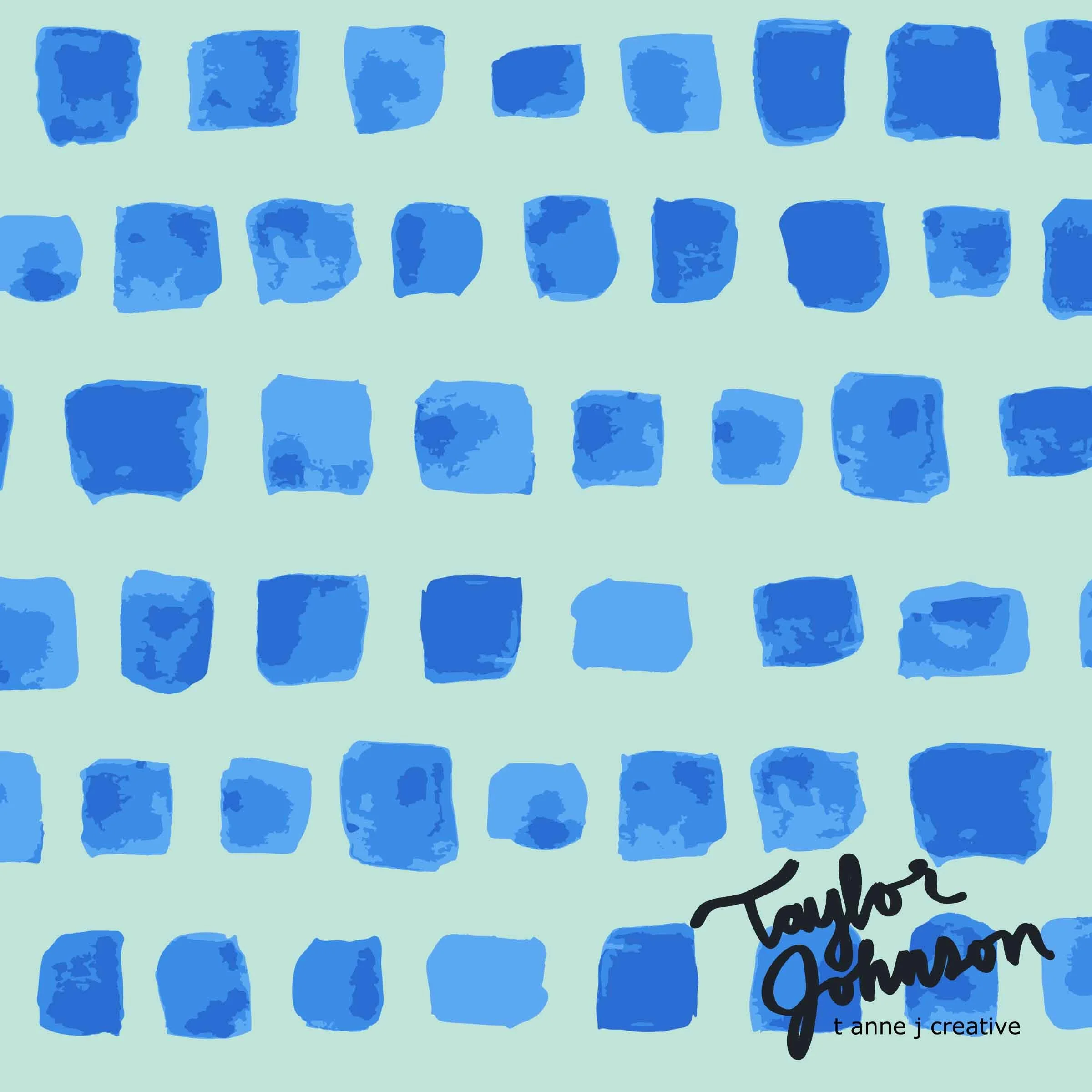 A pattern of blue watercolor squares on a light background with the text 'Taylor Johnson' and 't anne j creative' written in black and lowercase letters.
